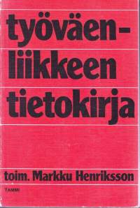 Työväenliikkeen tietokirja, 1974. Jokaisen työväenliikkeessä toimivan tärkeä haku-, historia- ja referenssiteos.