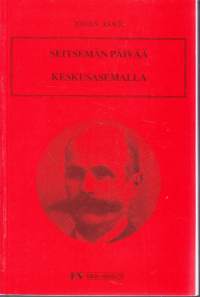 Seitsemän päivää keskusasemalla, 1905/1995. Omakohtainen muistelo ja analyysi vuoden 1905 suurlakon tapahtumista Helsingissä