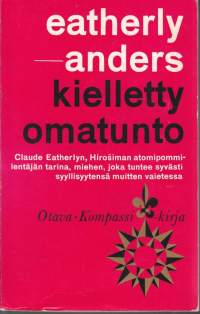 Kielletty omatunto,1963.  - Hiroshiman lentäjän Claude Eatherlyn ja Gunther Andersin välinen kirjeenvaihto