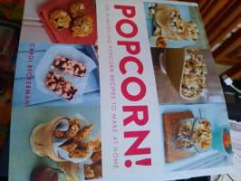 Popcorn! 100 amazing popcorn recipes to make at home