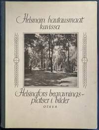 Helsingin hautausmaat kuvissa / Helsingfors begravningsplatser i bilder