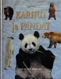 Karhut ja pandat. (Nuortenkirjat, eläinten maailma)