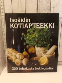 Isoäidin kotiapteekki,  200 tehokasta kotikonstia