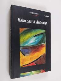 Haku päällä, Antonia!