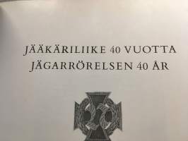 Jääkäriliike 40 vuotta - Jägarrörelsen 40 år