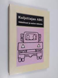 Kuljettajan ABC : säädökset ja auton rakenne