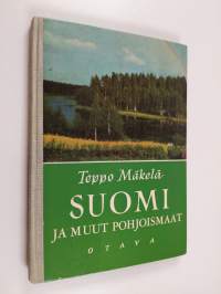 Suomi ja muut Pohjoismaat : Maantietoa kansakoulun kolmannelle ja nejännelle luokalle