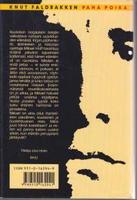 Paha poika, 1990. 1.p. Vaikuttava romaani uusrikkaiden elämästä.