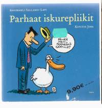 Parhaat iskurepliikitKirjaHenkilö Sallamo-Lavi, Anuirmeli, kääntäjä, 1963- ; Henkilö Juba, kääntäjä, 1965-Otava 2005