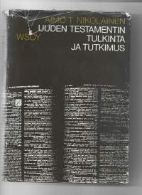 Uuden testamentin tulkinta ja tutkimus : uuden testamentin teologian kokonaisesitysKirjaHenkilö Nikolainen, Aimo T., WS 1971