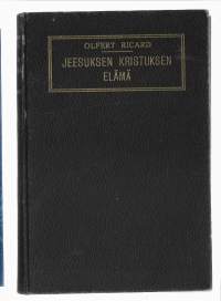 Jeesuksen Kristuksen elämä : evankeliumeissa esitettynäKirjaRicard, Olfert ; Henkilö Vuorela, Vilho, 1888-1954WSOY 1916.