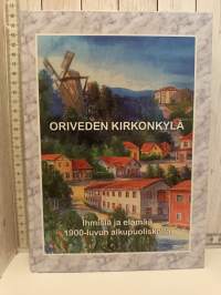 Oriveden kirkonkylä,  ihmisiä ja elämää 1900-luvun alkupuoliskolla