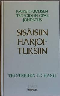 Kaikenpuolisen itsehoidon opas: Johdatus sisäisiin harjoituksiin.   (Mielenhallinta, taolaisuus)