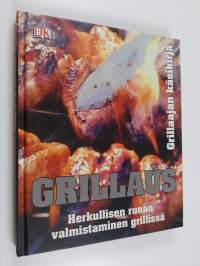 Grillaus : missä savu, siellä maku - Grillaajan käsikirja