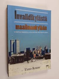 Invalidikylästä maailmankylään - Matka mahdollisuuksien metropoliin