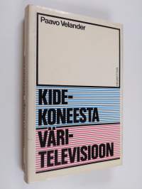 Kidekoneesta väritelevisioon