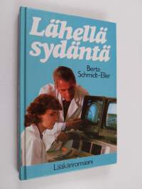 Lähellä sydäntä : lääkäriromaani