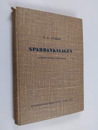 Sparbankslagen med förklaringar och till densamma hörande författningar