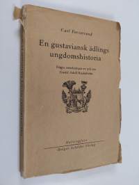 En gustaviansk ädlings ungdomshistoria : några anteckningar av och om Gustaf Adolf Reuterholm