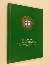 75 vuotta sotilaskotityötä Lappeenrannassa