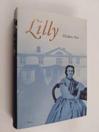 Lilly : historiallinen romaani 1861-1918