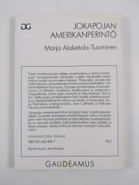 Jokapojan amerikanperintö : yhdysvaltalaisia kulttuurivaikutteita Suomessa toisen maailmansodan jälkeen