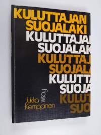 Kuluttajansuojalaki : kuluttajansuojalain selityksiä