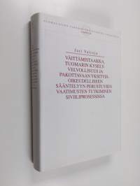 Väittämistaakka, tuomarin kyselyvelvollisuus ja pakottavaan yksityisoikeudelliseen sääntelyyn perustuvien vaatimusten tutkiminen siviiliprosessissa