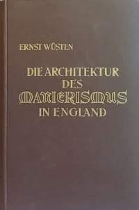 Die Architektur des Manierismus in England. (Arkkitehtuuri, taidesuuntaus)