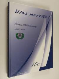 Ulos merelle - Turun pursiseura ry 1906-2006