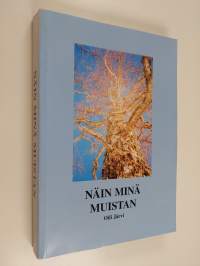 Näin minä muistan : sotavuosien 1939-45 nuori ikäpolvi kertoo elämänvaiheistaan (signeerattu)