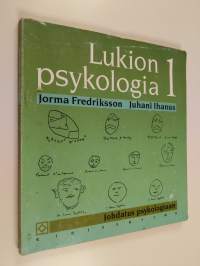 Lukion psykologia 1 : johdatus psykologiaan (kurssi 1)