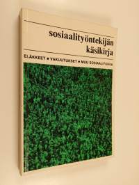 Sosiaalityöntekijän käsikirja : eläkkeet, vakuutukset, muu sosiaaliturva