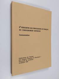 6e rencontre des professeurs de français de l&#039;enseignement supérieur : communications