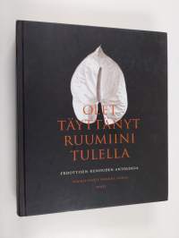 Olet täyttänyt ruumiini tulella : Eroottisen runouden antologia