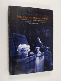 Niin muuttuu mailma, Eskoni : tulkintoja kansallisnäyttämöstä