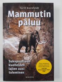 Mammutin paluu : sukupuuttoon kuolleiden lajien uusi tuleminen (UUSI)