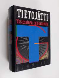 Tietojätti : yksiosainen tietosanakirja A-Ö