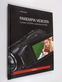 Parempia videoita Canon Legria -videokameroilla