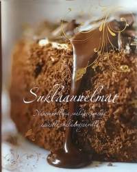 Suklaaunelmat- nautinnollisia suklaareseptejä kaikille suklaan ystäville.(Jälkiruoka, leivonta, leivos, pirtelöt, kakku)