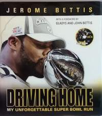 Driwing Home - My unforgettable Super Bowl run + DVD inside. (Amerikkalainen jalkapallo, urheilu, muistelot)