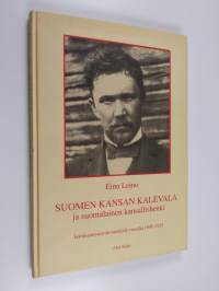 Suomen kansan Kalevala ja suomalainen kansallishenki : isänmaanystävän mietteitä vuosilta 1895-1925