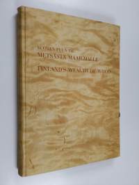 Suomen puun tie metsästä maailmalle = Finland&#039;s wealth of wood