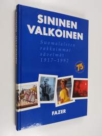 Sininen ja valkoinen : suomalaisten rakkaimmat sävelmät 1917-1992