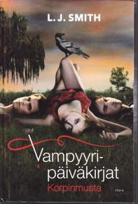Vampyyripäiväkirjat - Korpinmusta. (Fantasiaromaani), 2010. 1.p.
