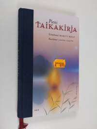 Pieni taikakirja : valikoima Suomen kansan taikoja ja enteitä