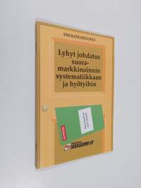 Lyhyt johdatus suoramarkkinoinnin systematiikkaan ja hyötyihin