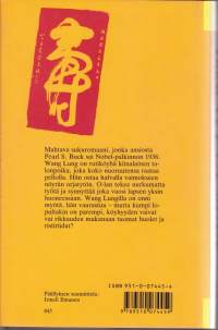 Pearl S. Buck - Hyvä maa, 1988. 8.p. Mahtava sukuromaani Kiinasta. Historiallinen fiktioromaani, joka dramatisoi perhe-elämää kiinalaisessa kylässä 1900-luvun alussa
