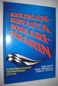 Kuolemankurvasta moukaripörssiin : Eläintarhanajojen autokilpailut 1932-1963