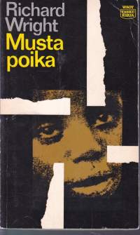 Musta poika, 1966. 2.p. Kirja, jonka takakannessa kerrotaan Wrightin olevan Amerikan arvostetuimpia neekerikirjailijoita! Omaelämäkertainen.